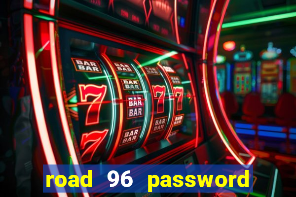 road 96 password happy taxi