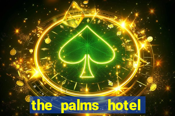 the palms hotel and casino las vegas