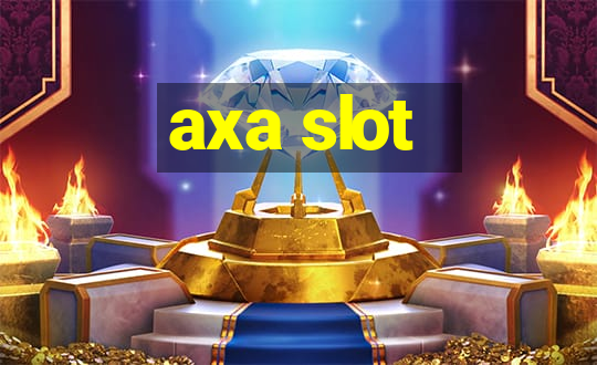 axa slot