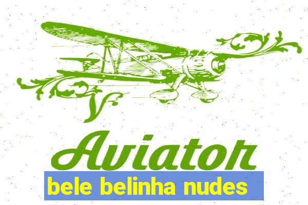 bele belinha nudes