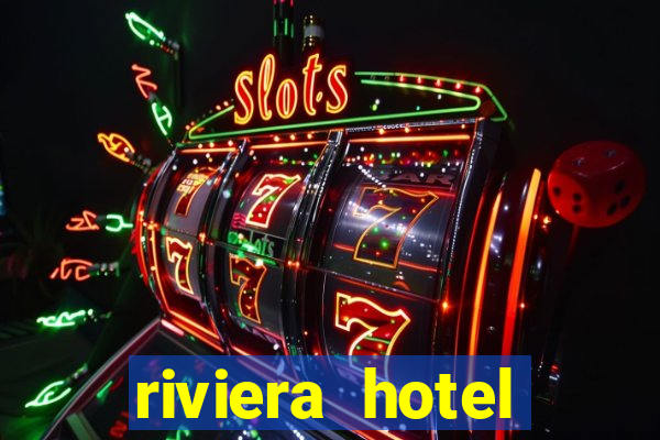 riviera hotel casino vegas