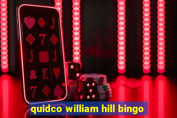 quidco william hill bingo