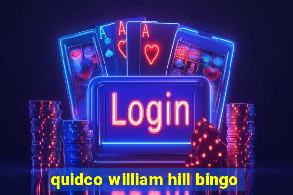 quidco william hill bingo