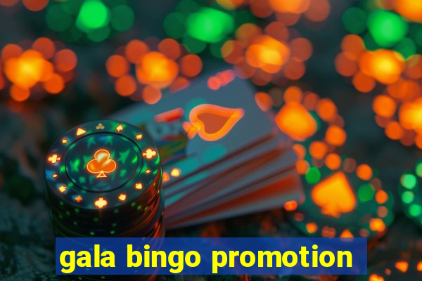 gala bingo promotion