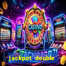 jackpot double casino slots