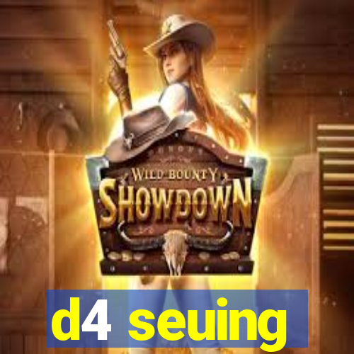 d4 seuing