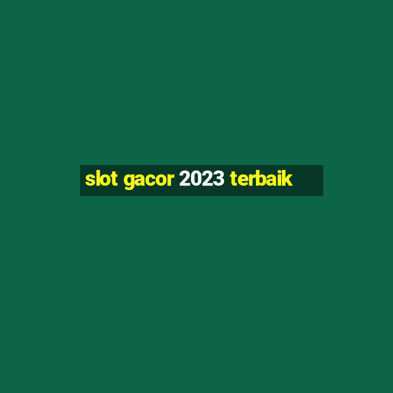 slot gacor 2023 terbaik