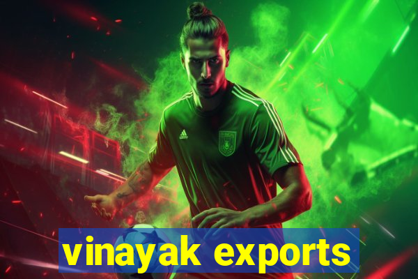 vinayak exports