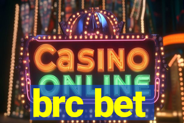 brc bet