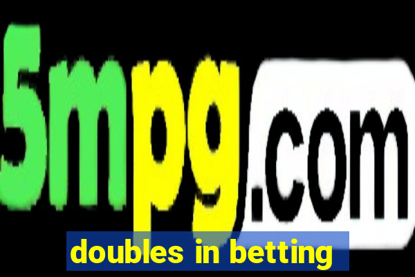 doubles in betting