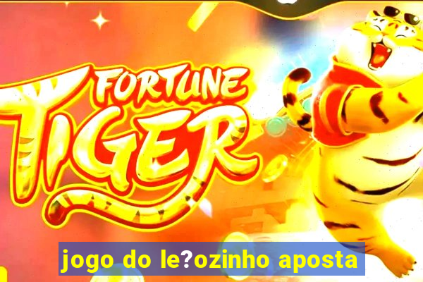 jogo do le?ozinho aposta