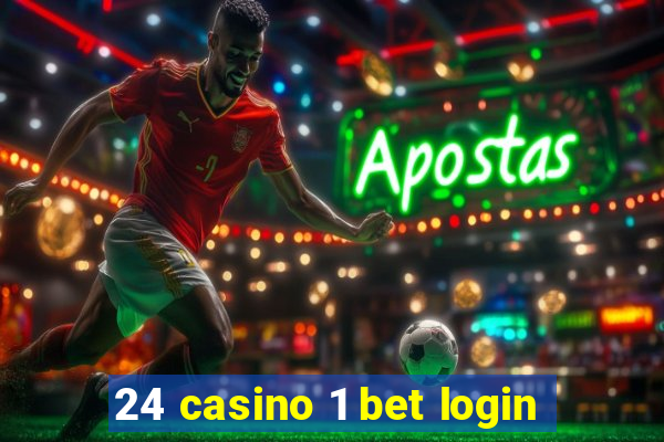 24 casino 1 bet login