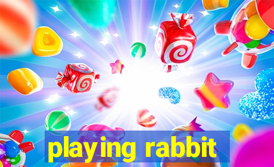 playing rabbit