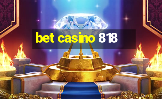 bet casino 818