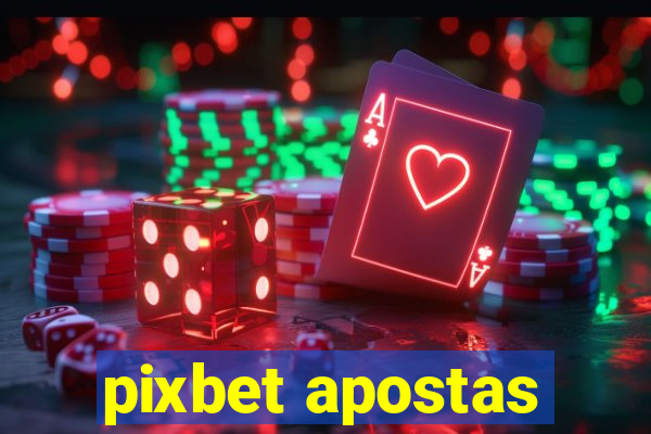 pixbet apostas