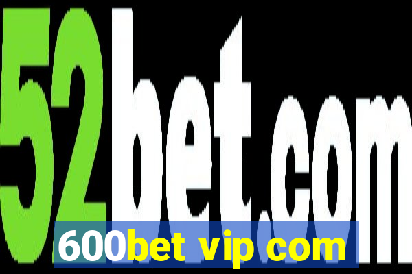 600bet vip com