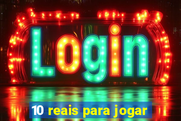 10 reais para jogar