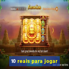 10 reais para jogar