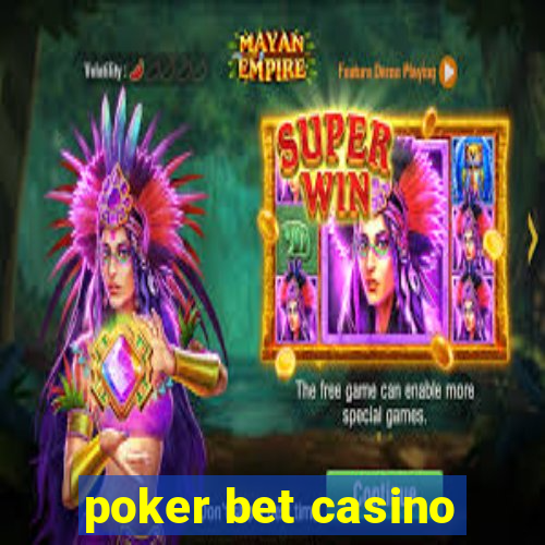 poker bet casino