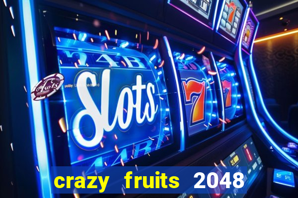 crazy fruits 2048 acesso antecipado