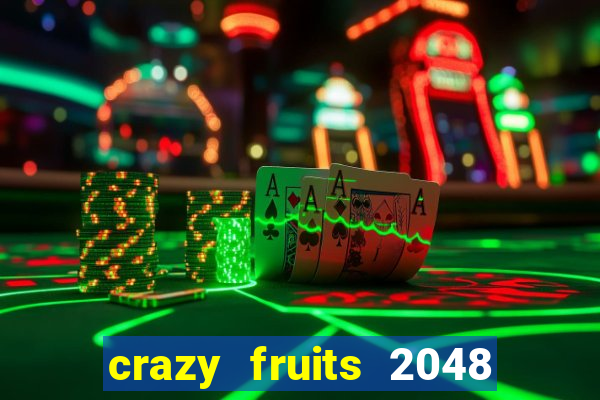 crazy fruits 2048 acesso antecipado