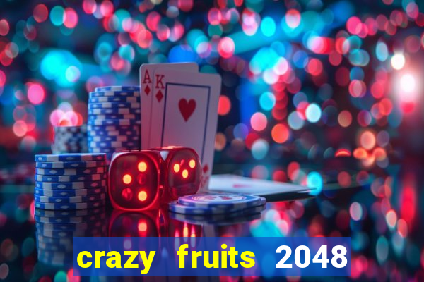 crazy fruits 2048 acesso antecipado