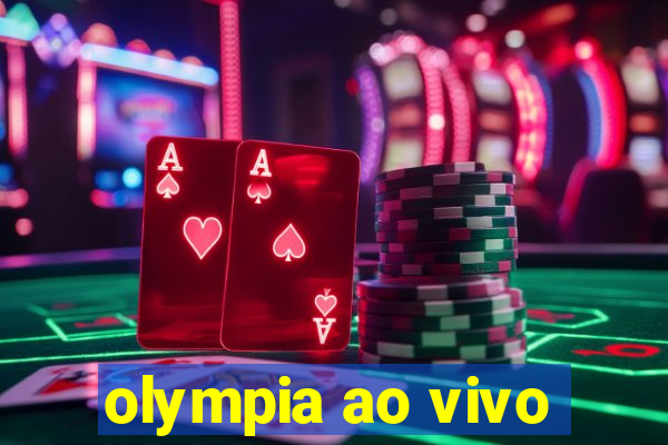 olympia ao vivo