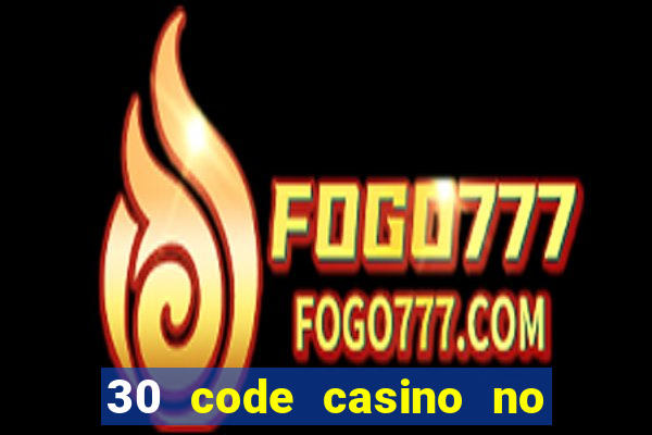 30 code casino no deposit bonus