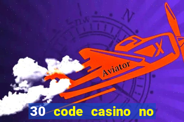 30 code casino no deposit bonus