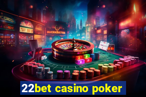 22bet casino poker