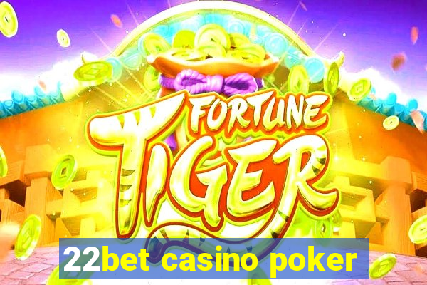 22bet casino poker