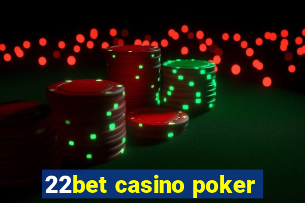 22bet casino poker