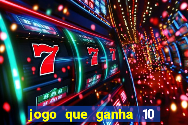 jogo que ganha 10 reais ao se cadastrar