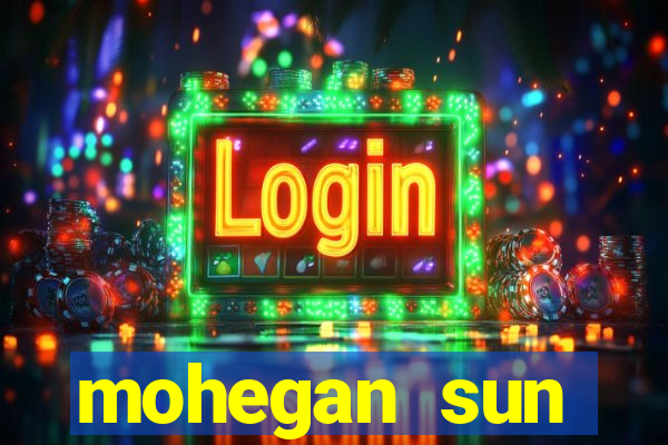 mohegan sun connecticut casino