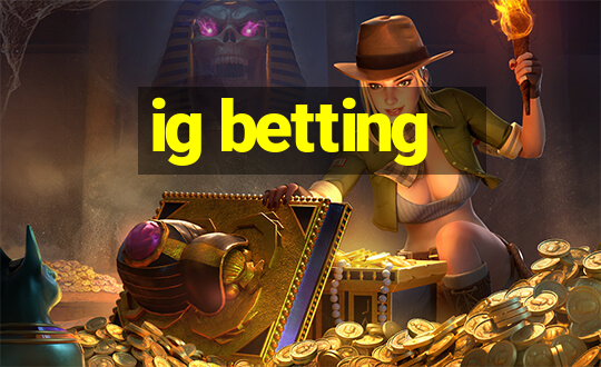 ig betting