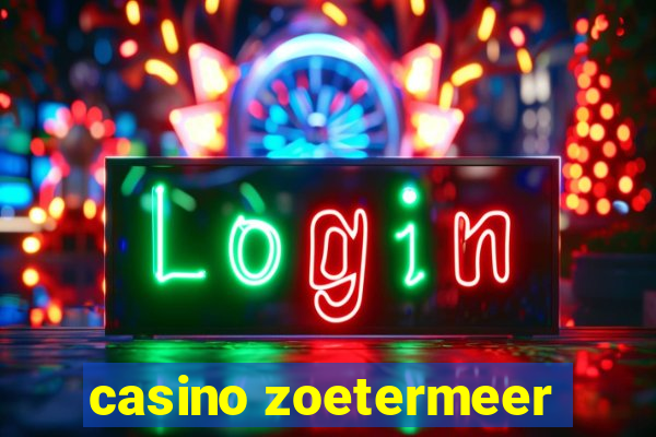 casino zoetermeer