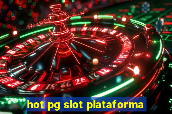 hot pg slot plataforma