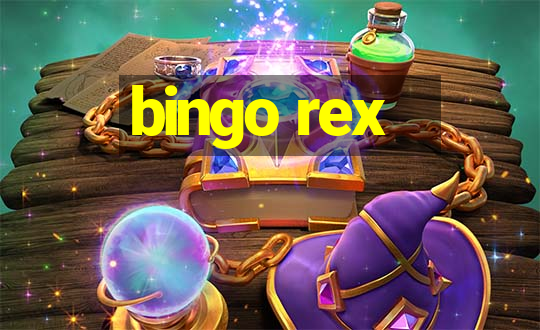 bingo rex