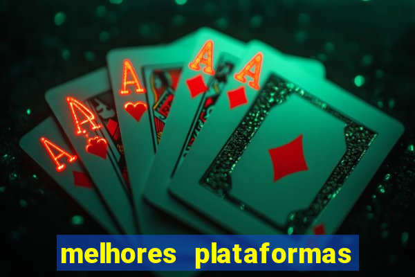 melhores plataformas de jogos do tigre