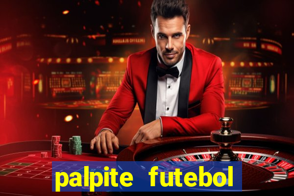 palpite futebol para hoje