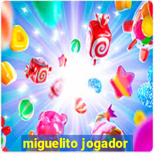 miguelito jogador