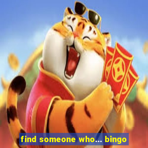 find someone who... bingo