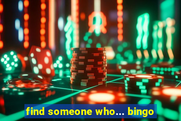 find someone who... bingo