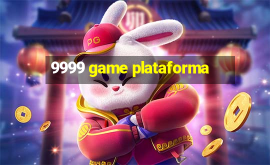 9999 game plataforma