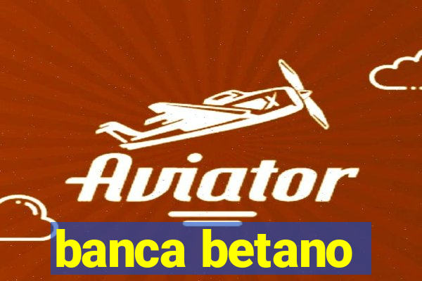 banca betano