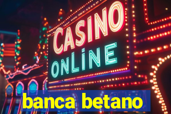 banca betano