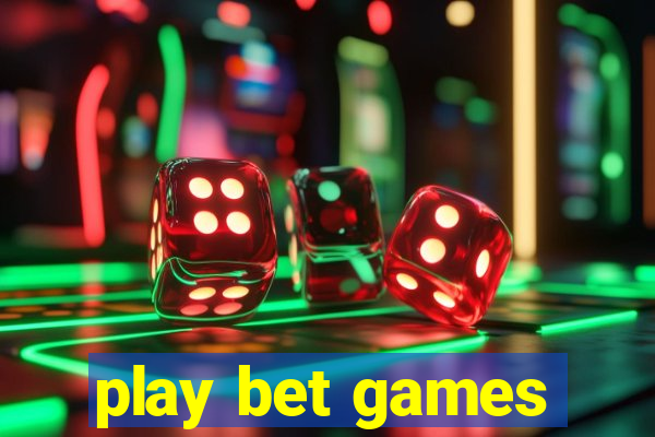 play bet games