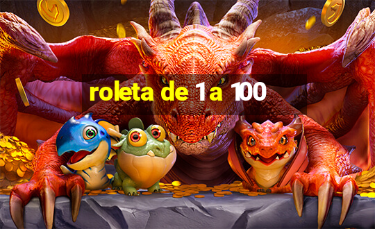 roleta de 1 a 100