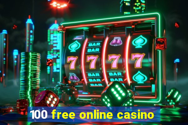 100 free online casino