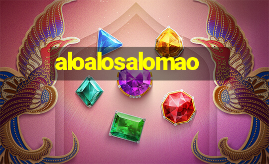 aloalosalomao